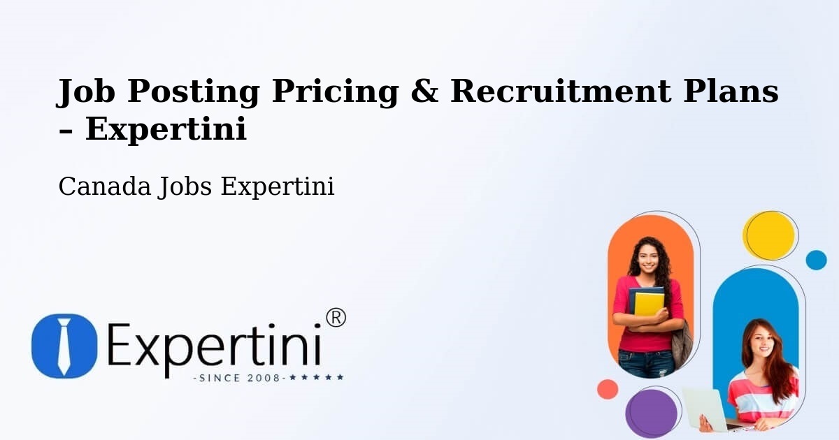 Job Posting Pricing & Recruitment Plans – Coquitlam - Coquitlam, Canada Jobs Expertini